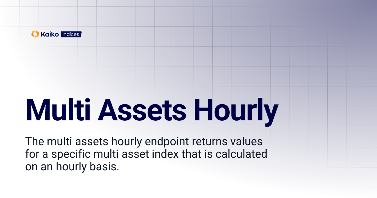 Multi Assets Hourly | Developer Hub